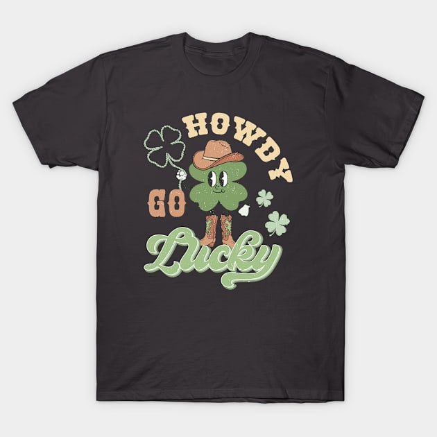 Howdy Go Lucky Irish American Westerner St Patricks Day T-Shirt by JDVNart